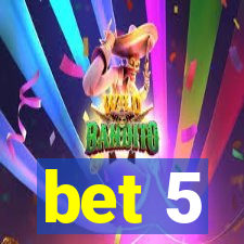 bet 5